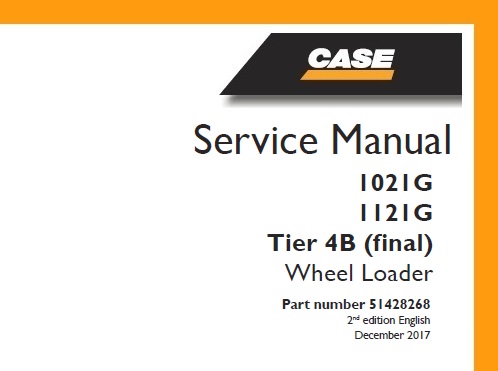 Case 1021G , 1121G Tier 4B (final) Wheel Loader