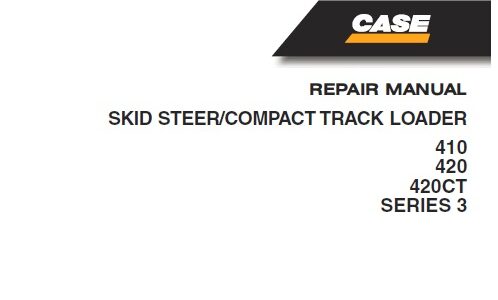 Case 410, 420, 420CT Series 3 Skid Steer Loader