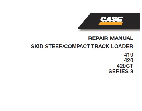 Case 410, 420, 420CT Series 3 Skid Steer Loader