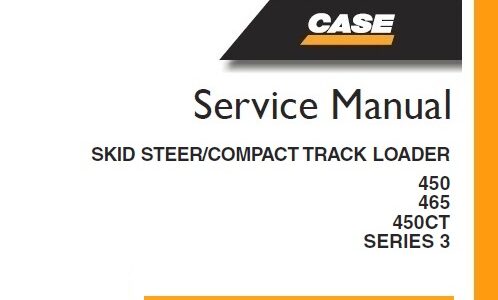 Case 450, 465, 450CT Series 3 Skid Steer