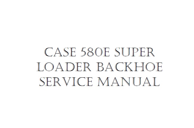 Case 580 Super E Loader Backhoe Tractor