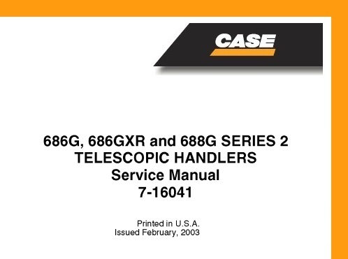 Case 686G, 686GXR and 688G Series 2 Telescopic Handler