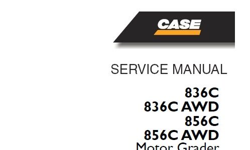 Case 836C, 836C AWD, 856C, 856C AWD Motor Grader