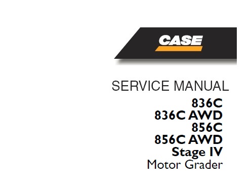 Case 836C, 836C AWD, 856C, 856C AWD Stage IV Motor Grader