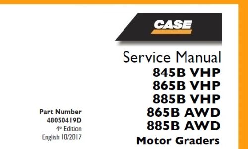 Case 845B VHP, 865B VHP, 885B VHP, 865B AWD, 885B AWD Motor Grader