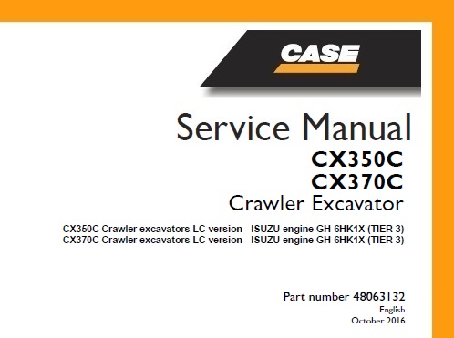 Case CX350C, CX370C Crawler Excavators LC version [- ISUZU engine GH-6HK1X (TIER 3)]