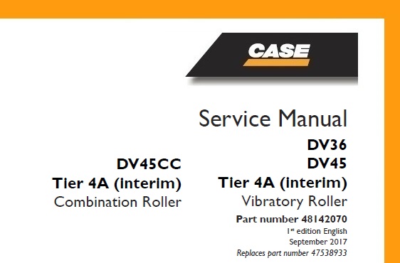 Case DV36, DV45 Tier 4A (interim) Vibratory Roller, DV45CC Tier 4A (interim) Combination Roller