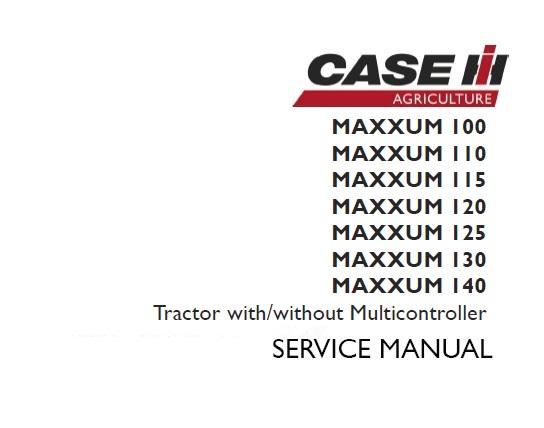 Case IH MAXXUM 100, 110, 115, 120, 125, 130, 140 Tractors (with,without Multicontroller)