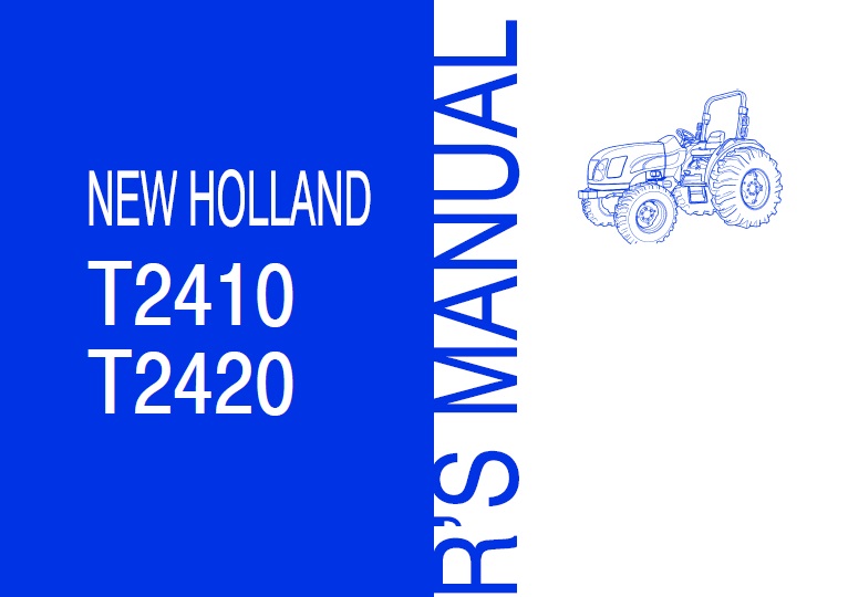 New Holland T2410, T2420 Tractor Operator Manual