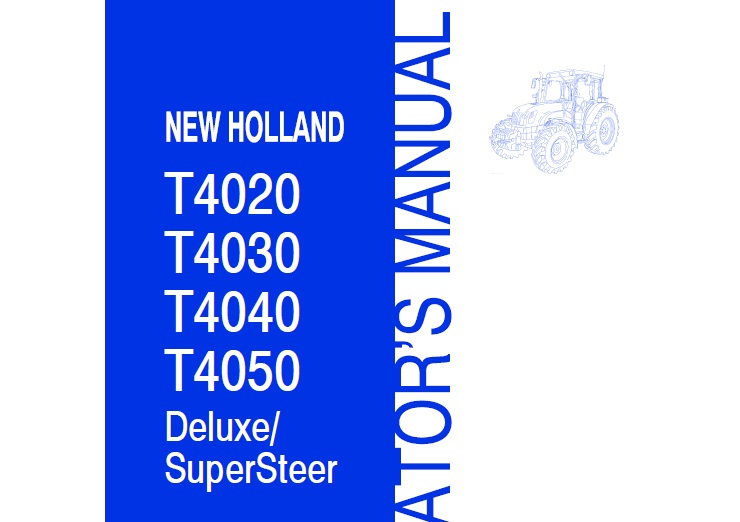 New Holland T4020, T4030, T4040 T4050 Deluxe Operator Manual