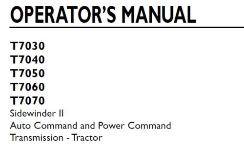 New Holland T7030, T7040, T7050, T7060, T7070 Sidewinder II Auto and Power Command Transmission Tractor Operator Manual