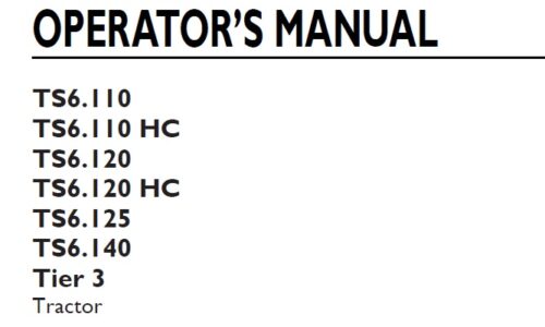 New Holland TS6.110, TS6.110HC, TS6.120, TS6.120HC, TS6.125, TS6.140 Tier 3 Tractor Operator Manual